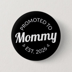 Nach Mommy Est befördert. 2026 Button