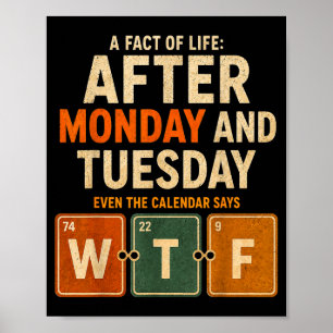 Nach Montag Und Dienstag Sagt Selbst Der Kalender Poster