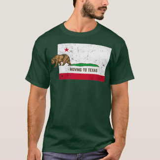 Nach Texas ziehen und Kalifornien zurücklassen T-Shirt