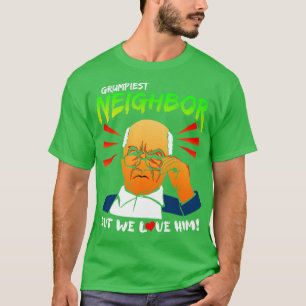 Nachbar Grumpiest T-Shirt