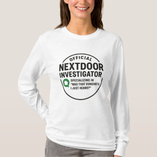 Nachbarschaftlicher Humor T-Shirt