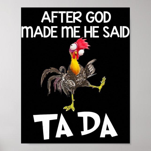 Nachdem Gott mich gemacht hat, sagte er Ta Da Chic Poster (Vorne)