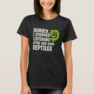 Nachdem Sie gesagt Reptiles Pet Reptile Eigentümer T-Shirt