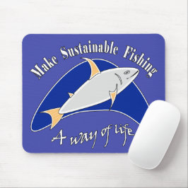 Nachhaltige Fischerei zu einer Lebensform machen Mousepad