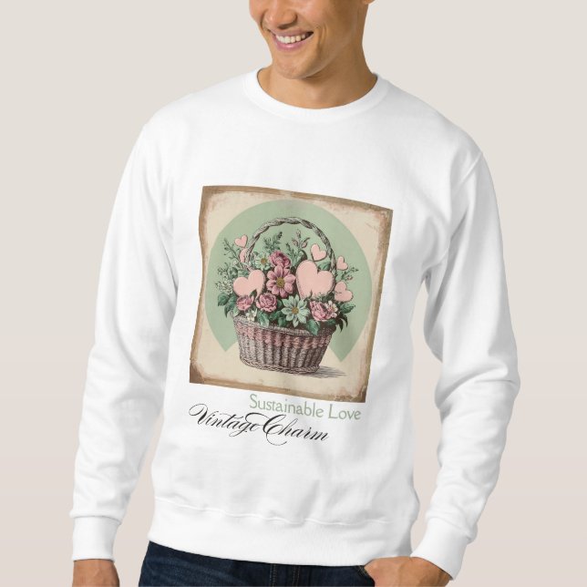 Nachhaltige Liebe, Vintager Charme Sweatshirt (Vorderseite)