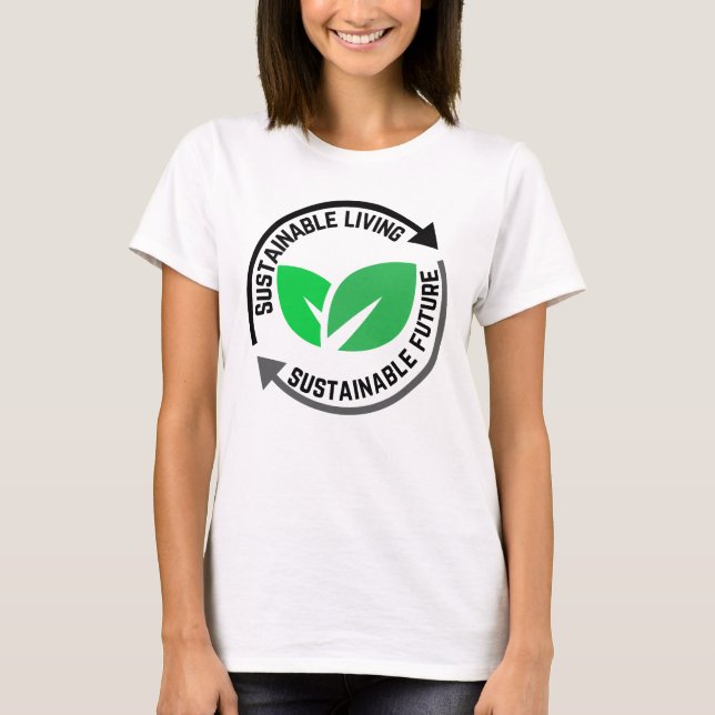 Nachhaltiges Leben, Nachhaltige Zukunft.w T-Shirt (Vorderseite)