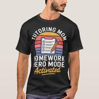 Nachhilfe-Mama-Hausaufgaben-Held-Modus T-Shirt