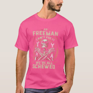 Nachname Freeman, wenn Freeman es nicht reparieren T-Shirt
