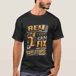 Nachname Rey kann alles reparieren außer Dummheit T-Shirt