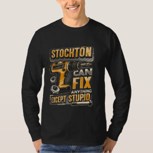 Nachname Stockton kann alles reparieren außer Dumm T-Shirt
