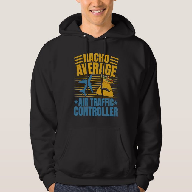 Nacho Average Air Traffic Controller Aviation Grap Hoodie (Vorderseite)