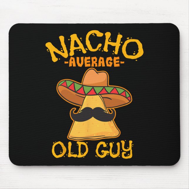 Nacho Average Alte Typ Mexikos Großvater Cinco De Mousepad (Vorne)