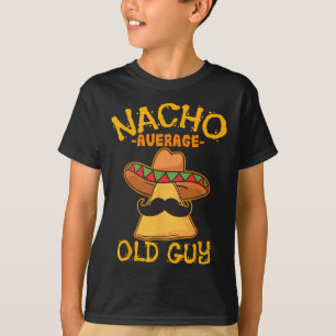 Nacho Average Alte Typ Mexikos Großvater Cinco De T-Shirt