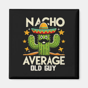 Nacho Average Alter Typ Großvater Funny Cinco De M Magnet