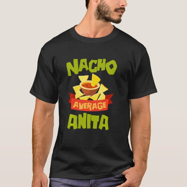 Nacho Average Anita Funny Birthday Personalisiert  T-Shirt (Vorderseite)