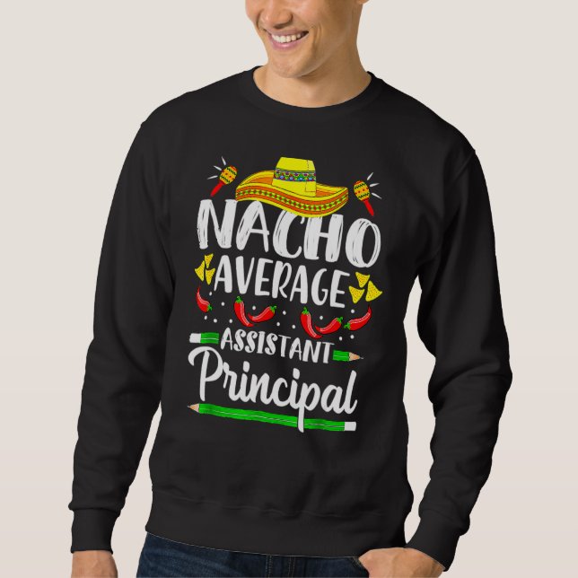 Nacho Average Assistentin Cinco De Mayo Te Sweatshirt (Vorderseite)