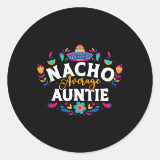 Nacho Average Auntie Cinco De Mayo Mexican Matchin Runder Aufkleber