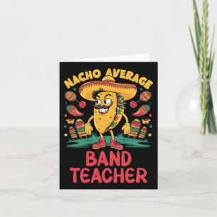 Nacho Average Band Teacher Cinco De Mayo Mexican F Karte