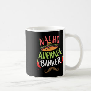 Nacho Average Banker Sombrero Beard Cinco De Mayo Kaffeetasse