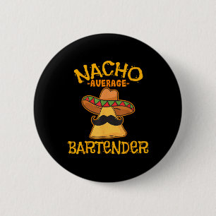 Nacho Average Barkeeper Cinco De Mayo Fiesta Button