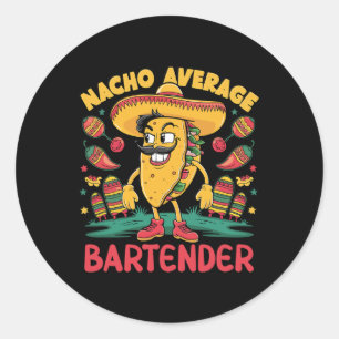 Nacho Average Barkeeper Cinco De Mayo Mexican Funn Runder Aufkleber