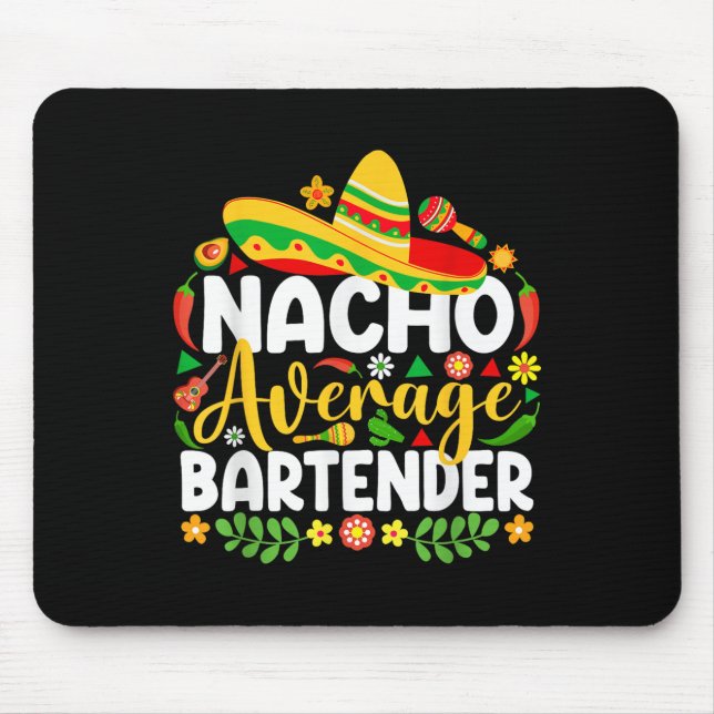 Nacho Average Barkeeper Funny Mexican Cinco De May Mousepad (Vorne)