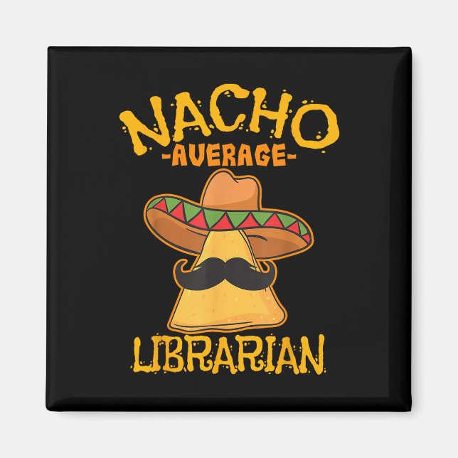 Nacho Average Bibliothekar Library keeper Library  Magnet (Vorne)