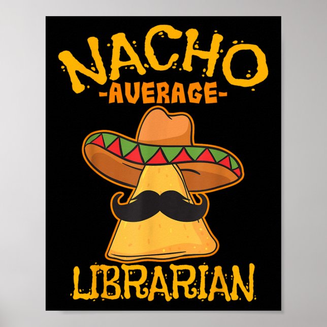 Nacho Average Bibliothekar Library keeper Library  Poster (Vorne)