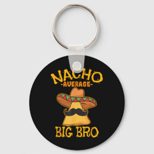 Nacho Average Big Bro Brother Sibling Cinco De May Schlüsselanhänger