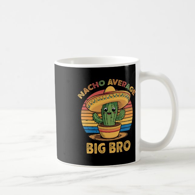 Nacho Average Big Bro Matching Mexican Cinco De Ma Kaffeetasse (Rechts)