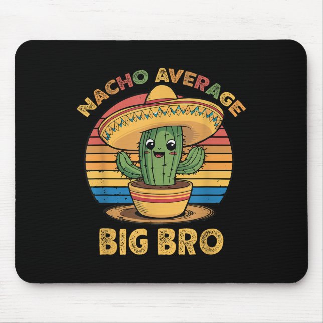 Nacho Average Big Bro Matching Mexican Cinco De Ma Mousepad (Vorne)