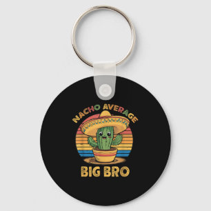 Nacho Average Big Bro Matching Mexican Cinco De Ma Schlüsselanhänger