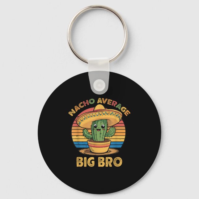 Nacho Average Big Bro Matching Mexican Cinco De Ma Schlüsselanhänger (Vorderseite)