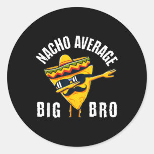Nacho Average Big Bro T-Shirt Dab Brother Sibling Runder Aufkleber