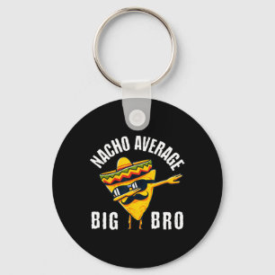 Nacho Average Big Bro T-Shirt Dab Brother Sibling Schlüsselanhänger