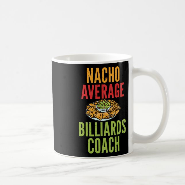 Nacho Average Billiard Coach Mexican Pool Billiar Kaffeetasse (Rechts)