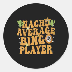 Nacho Average Bingo Player Funny Mexican Cinco De Runder Aufkleber
