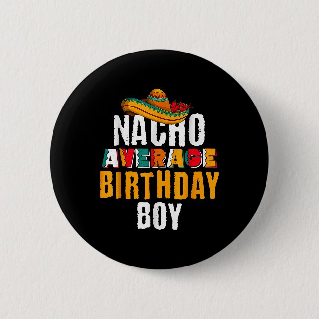 Nacho Average Birthday Boy Cinco De Mayo Funny Mex Button (Vorderseite)