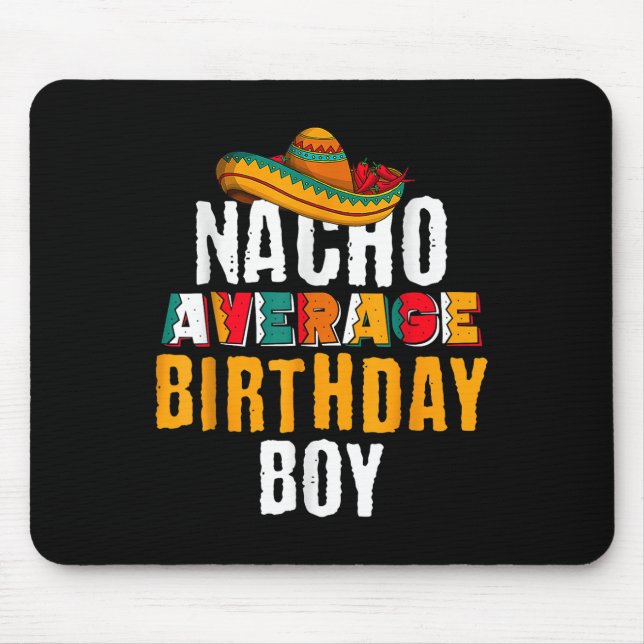 Nacho Average Birthday Boy Cinco De Mayo Funny Mex Mousepad (Vorne)