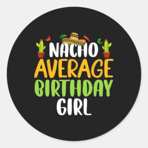 Nacho Average Birthday Girl Cinco De Mayo Matching Runder Aufkleber