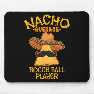 Nacho Average Bocce Ball Player Cinco De Mayo Mexi Mousepad