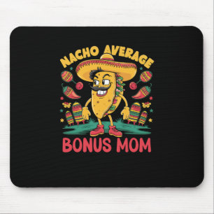 Nacho Average Bonus Mama Mexican Matching Cinco De Mousepad