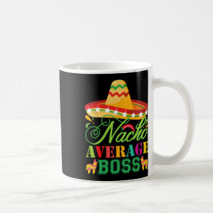 Nacho Average Boss Fun Gift Cinco De Mayo Kaffeetasse