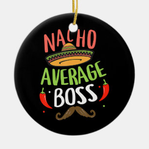 Nacho Average Boss Sombrero Beard Cinco de Mayo Keramik Ornament