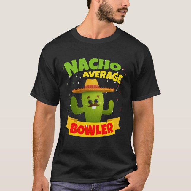Nacho Average Bowler Bowling 5 Cinco De Mayo T-Shirt (Vorderseite)