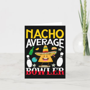 Nacho Average Bowler Cinco De Mayo Bowling Mexican Karte