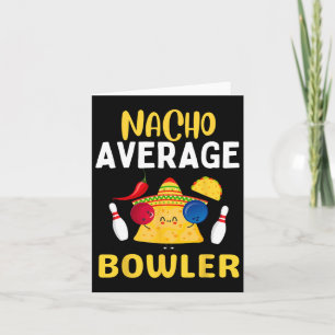 Nacho Average Bowler Cinco De Mayo Bowling Mexican Karte