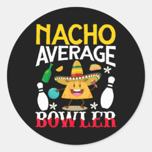 Nacho Average Bowler Cinco De Mayo Bowling Mexican Runder Aufkleber