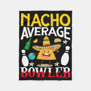 Nacho Average Bowler Cinco De Mayo Bowling Mexikan Fleecedecke
