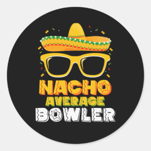 Nacho Average Bowler Cinco De MayoNacho Average Bo Runder Aufkleber